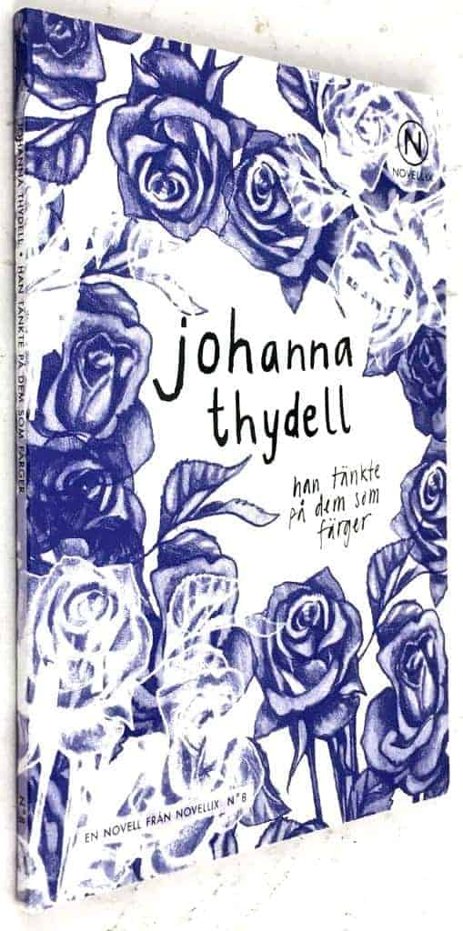 Johanna Thydell : Han tänkte på dem som färger