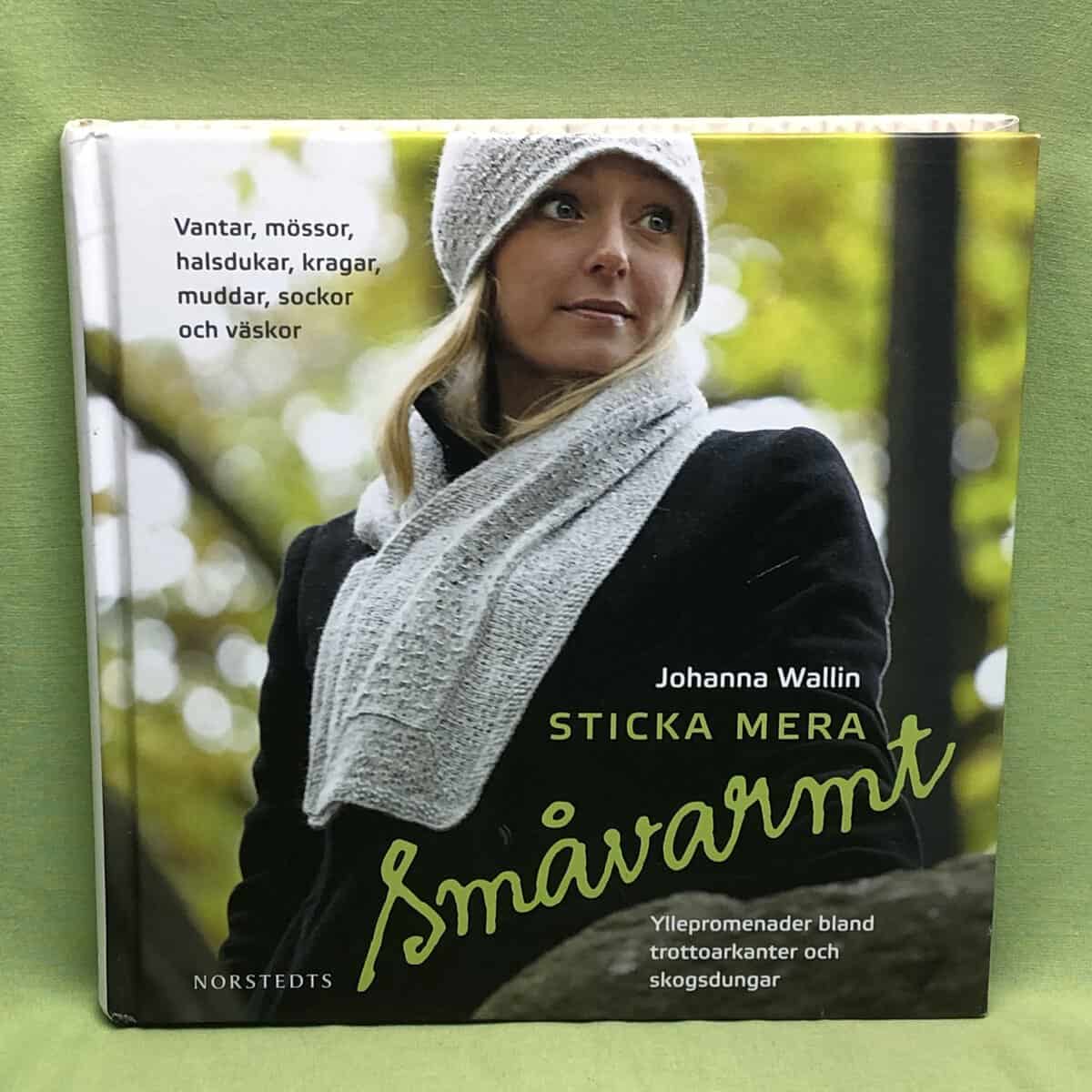 Johanna Wallin : Sticka mera småvarmt