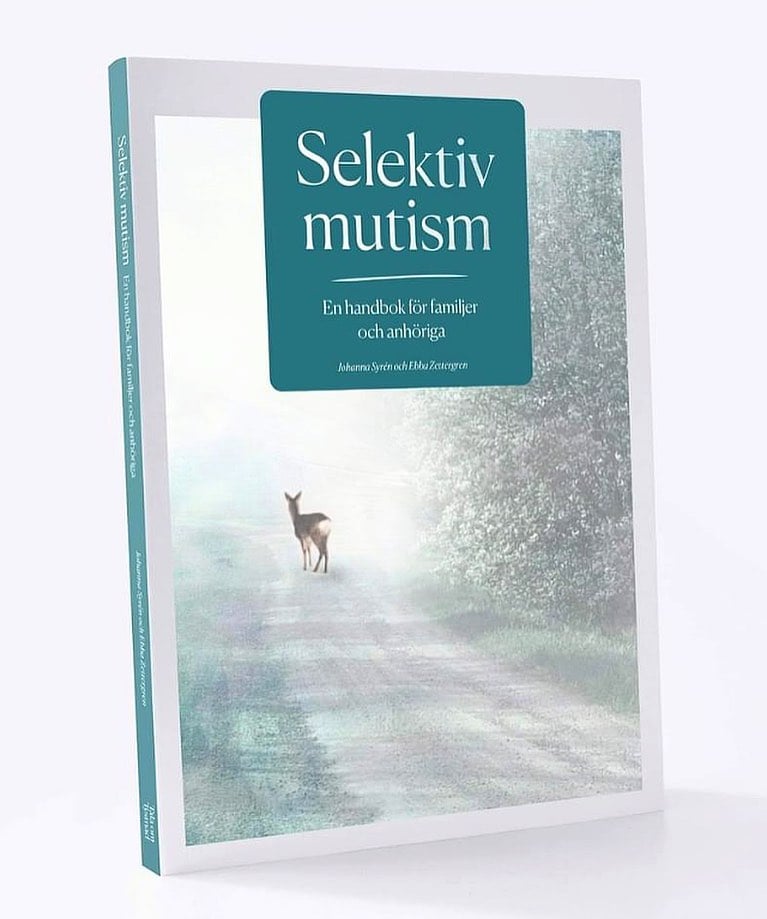 Syrén, Johanna ; Zettergren, Ebba : Selektiv mutism  En handbok för familjer och anhöriga