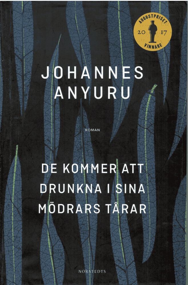 Johannes Anyuru : De kommer att drunkna i sina mödrars tårar