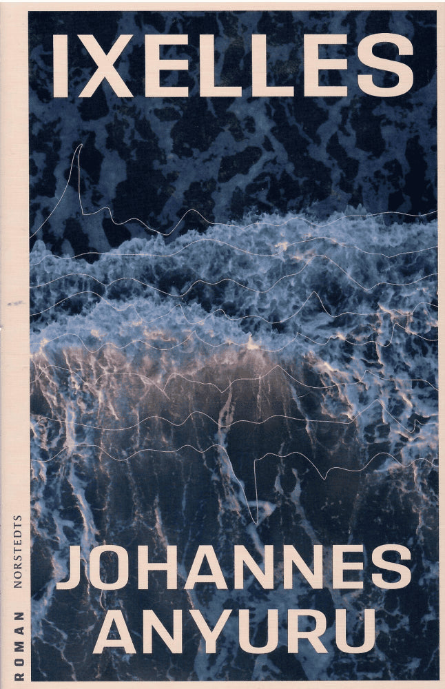 Johannes Anyuru : Ixelles