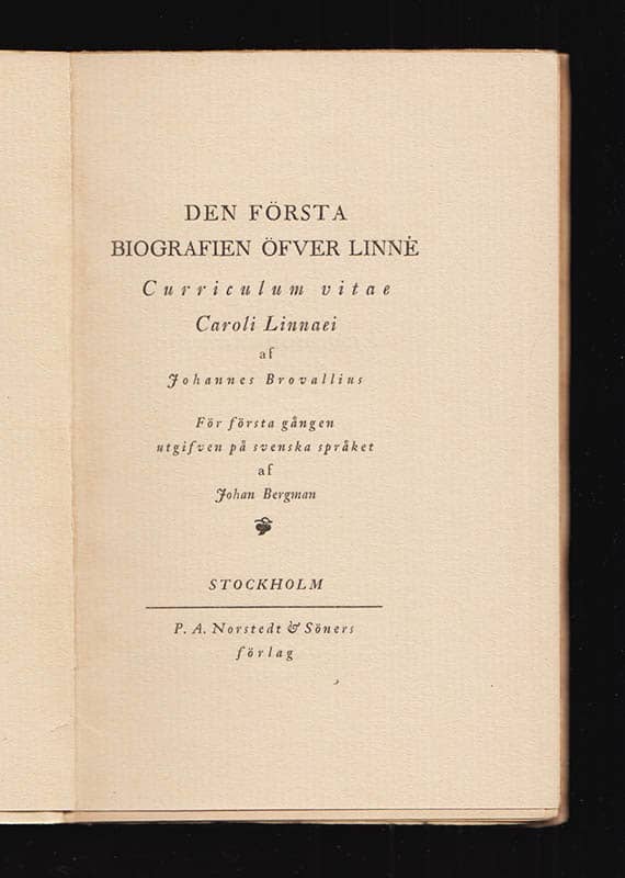 Johannes Brovallius : Den första biografien öfver Linné. Curriculum vitae Caroli Linnaei. För första gången utgifven på svenska språket af Johan Bergman (1864-1951)
