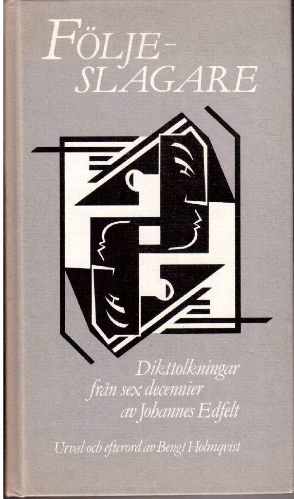 Johannes Edfelt : Följeslagare. Dikttolkningar från sex decennier av Johannes Edfelt