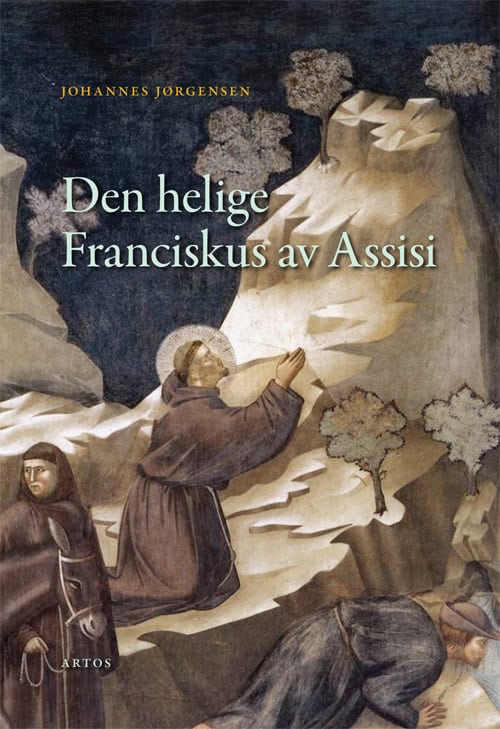 Johannes Jørgensen : Den helige Franciskus av Assisi