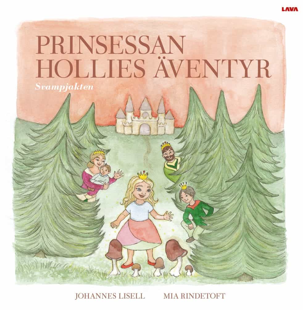 Johannes Lisell : Prinsessan Hollies äventyr : svampjakten