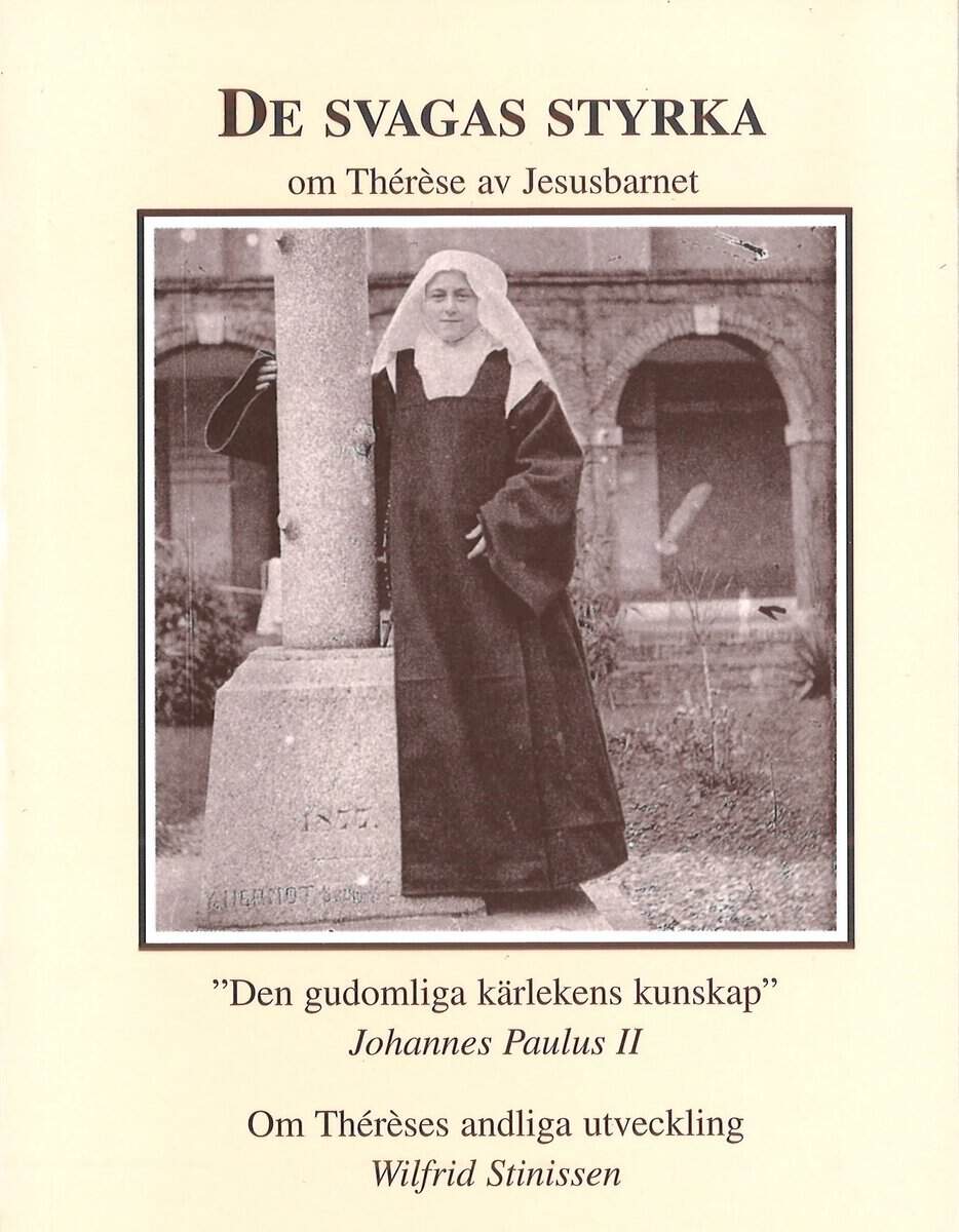 Johannes Paulus II ; Stinissen, Wilfrid : De svagas styrka : om Thérèse av Jesusbarnet