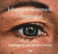 Johannes Wessmark m.fl. : Johannes Wessmark - fotorealist