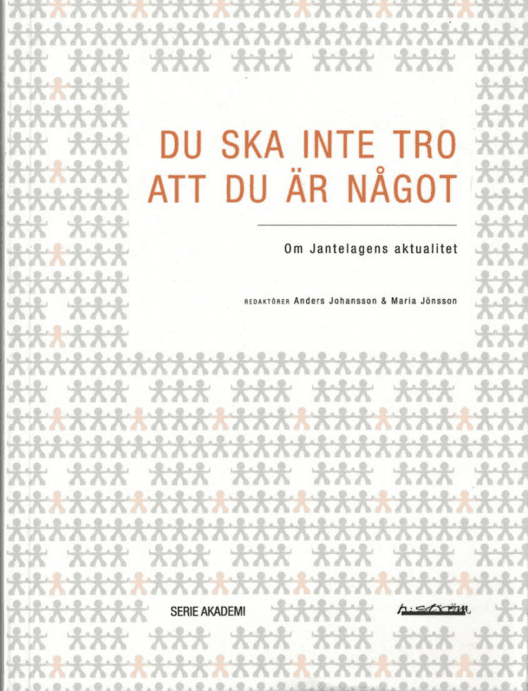 Johansson, Anders ; Jönsson, Maria (red.) : Du ska inte tro att du är något