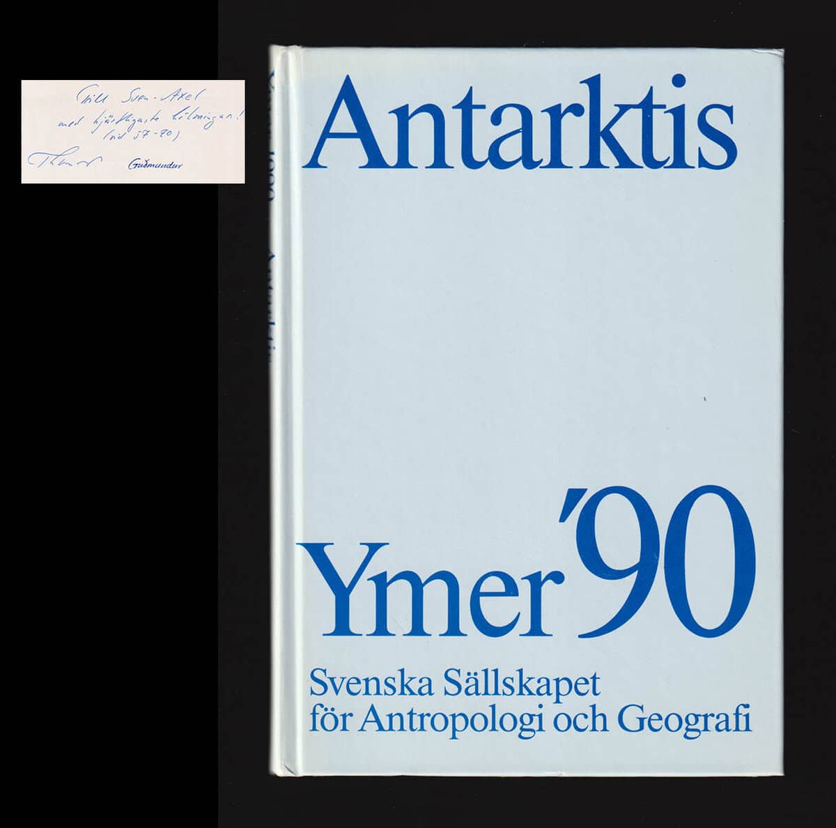 Johansson, Anna-Karin ; Floderus, Sören [red.] : Ymer '90. Antarktis [110:e årg.] (dedikation)