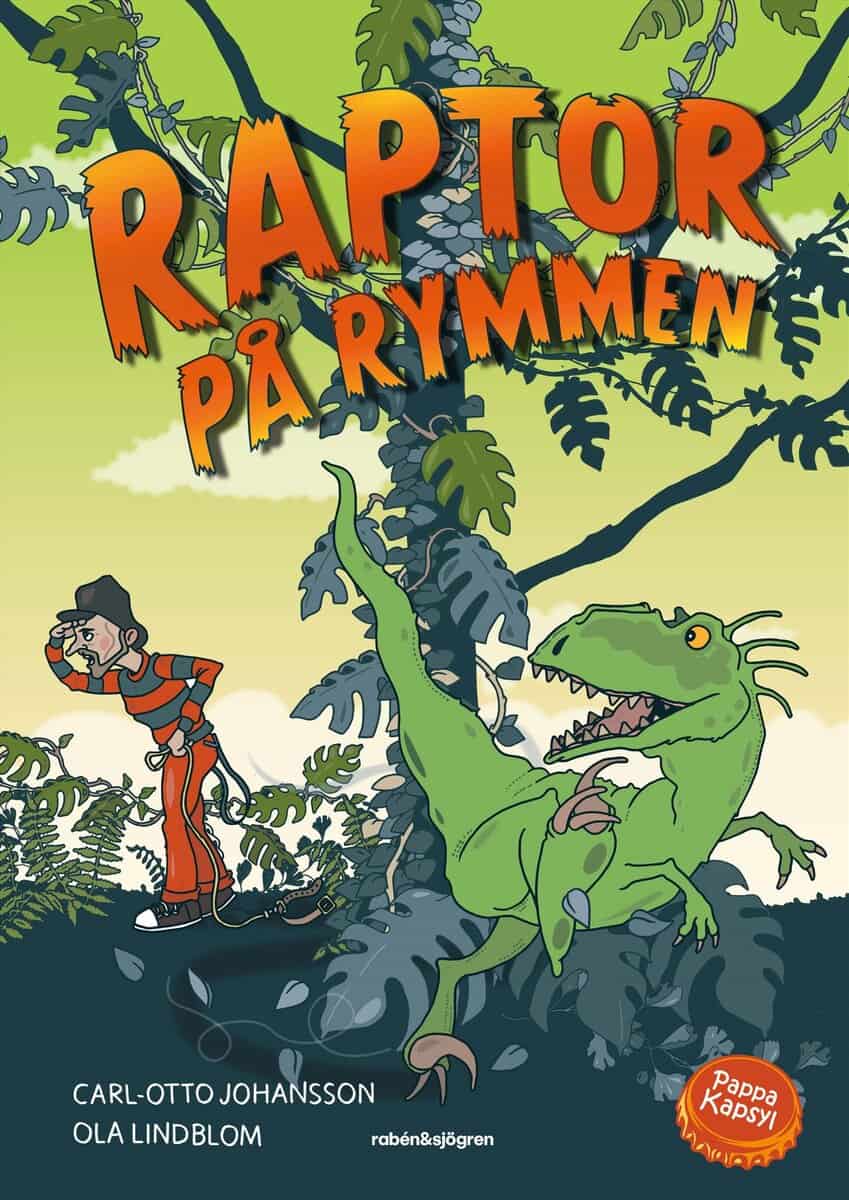 Johansson, Carl-Otto ; Pappa Kapsyl : Raptor på rymmen