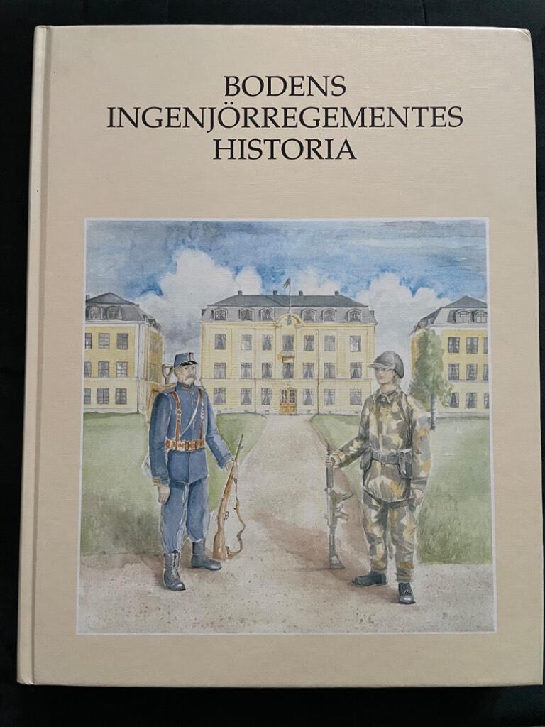 Johansson, Curt ; Lundström, Per-Anders ; Bodens ingenjörregemente : Bodens ingenjörregementes historia