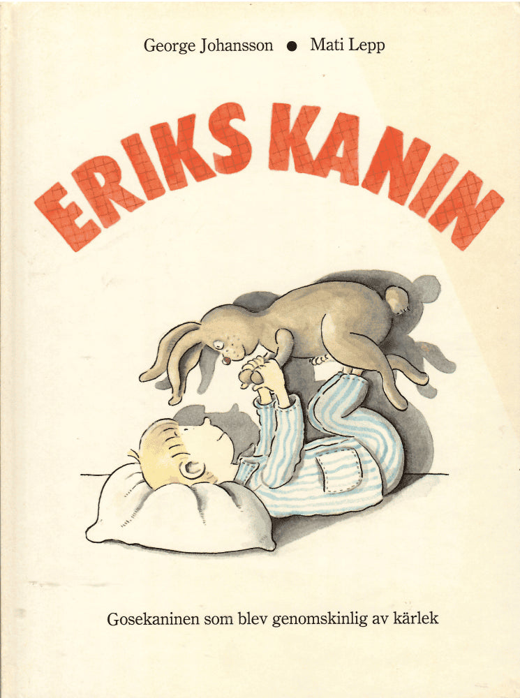 Johansson, George ; Lepp, Mati (Bild) : Eriks kanin