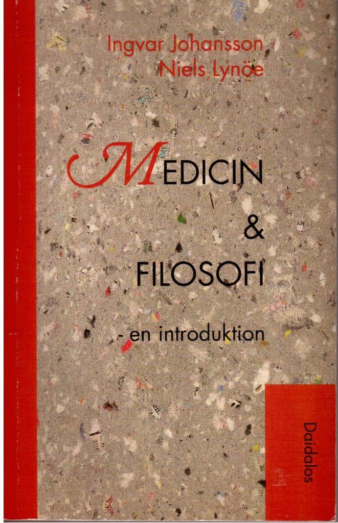 Johansson, Ingvar ; Lynöe, Niels : Medicin & filosofi. En introduktion