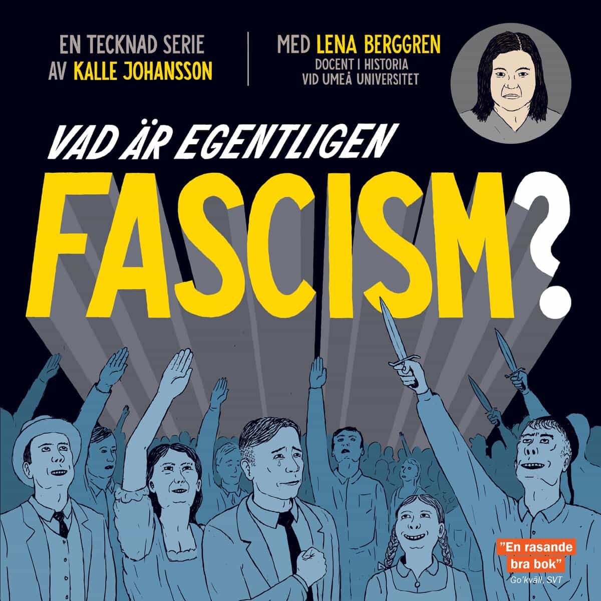 Johansson, Kalle ; Berggren, Lena : Vad är egentligen fascism?