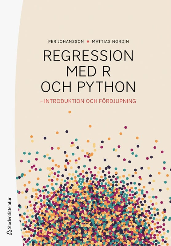 Johansson, Per ; Nordin, Mattias : Regressionsanalys med R och Python : introduktion och fördjupning