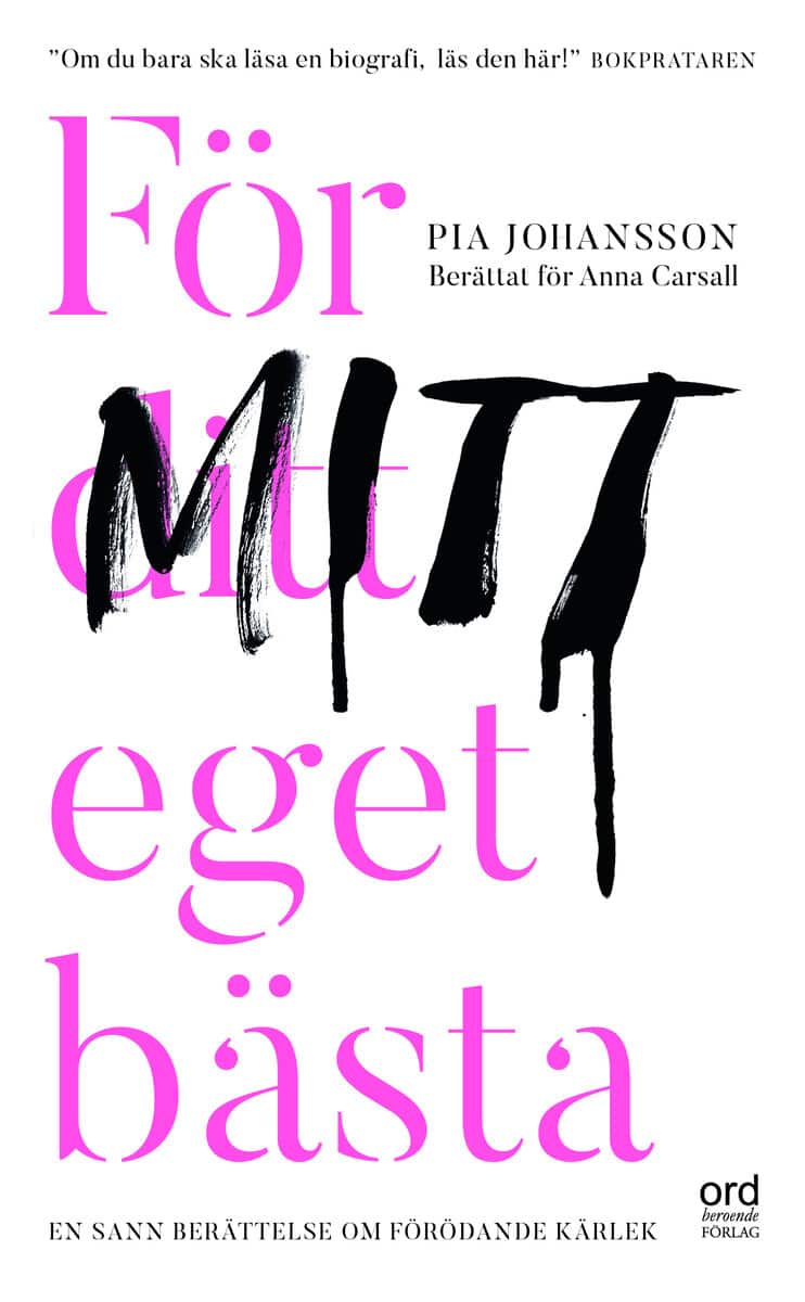 Johansson, Pia; Carsall, Anna : För ditt eget bästa
