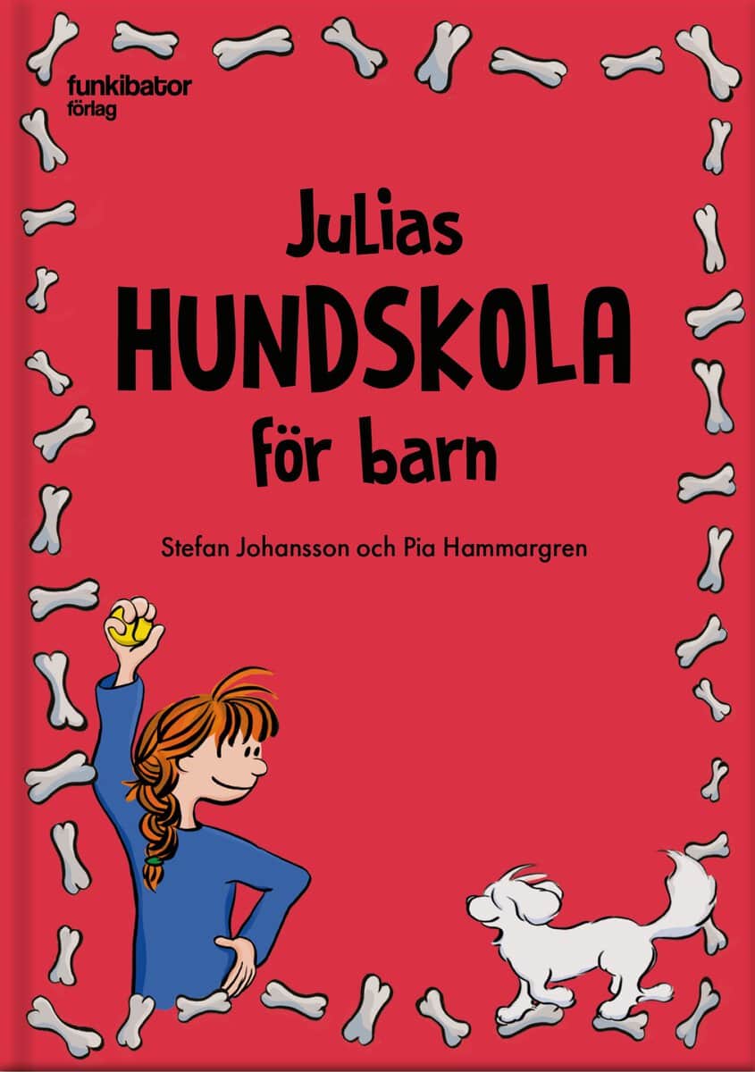 Johansson, Stefan ; Hammargren, Pia : Julias hundskola för barn