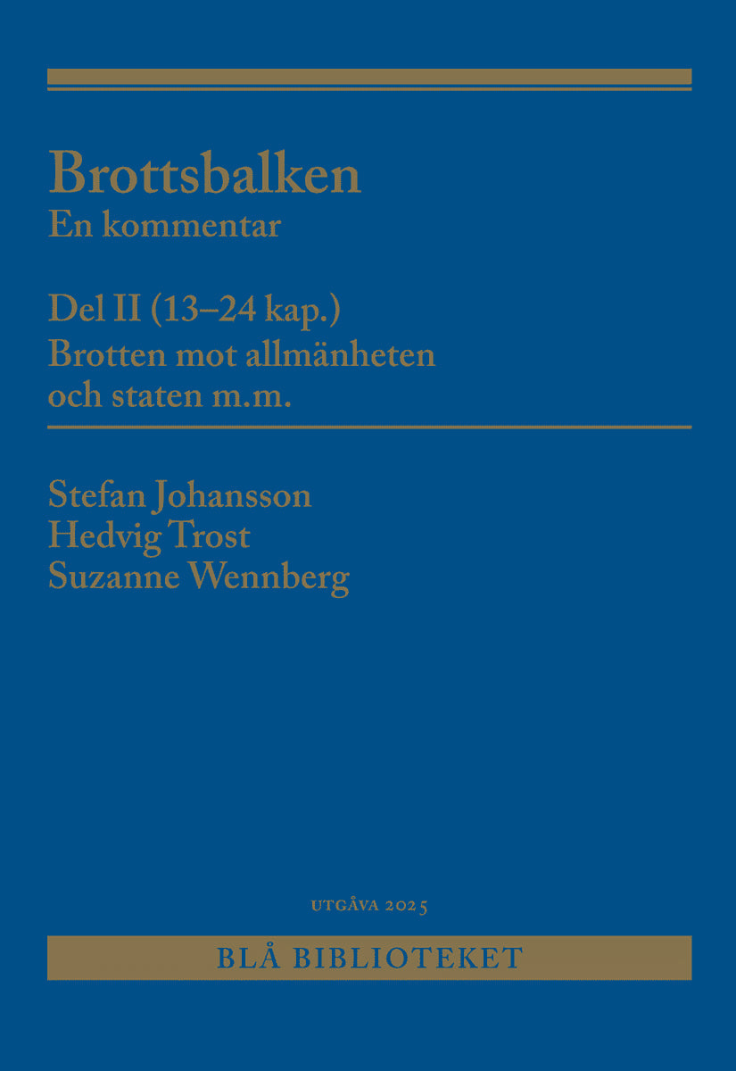 Johansson, Stefan ; Trost, Hedvig ; Wennberg, Suzanne : Brottsbalken Del II (13-24 kap.) : En kommentar