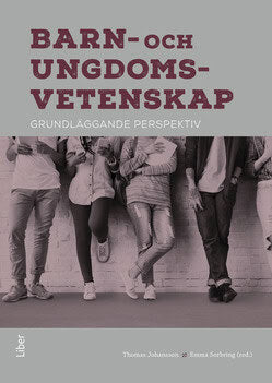 Johansson, Thomas ; Sorbring, Emma : Barn- och ungdomsvetenskap : grundläggande perspektiv