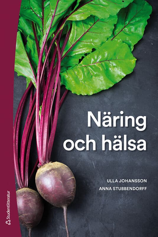 Johansson, Ulla ; Stubbendorff, Anna : Näring och hälsa