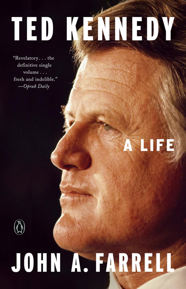 John A. Farrell : Ted Kennedy