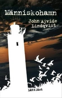 John Ajvide Lindqvist : Människohamn (lättläst)