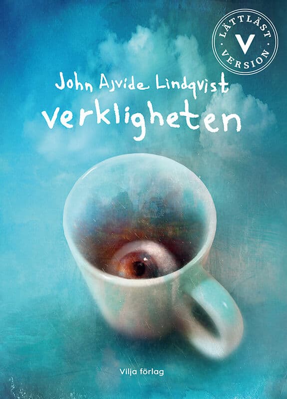 John Ajvide Lindqvist : Verkligheten (lättläst)
