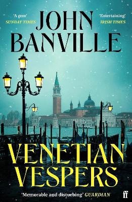 John Banville : Venetian Vespers