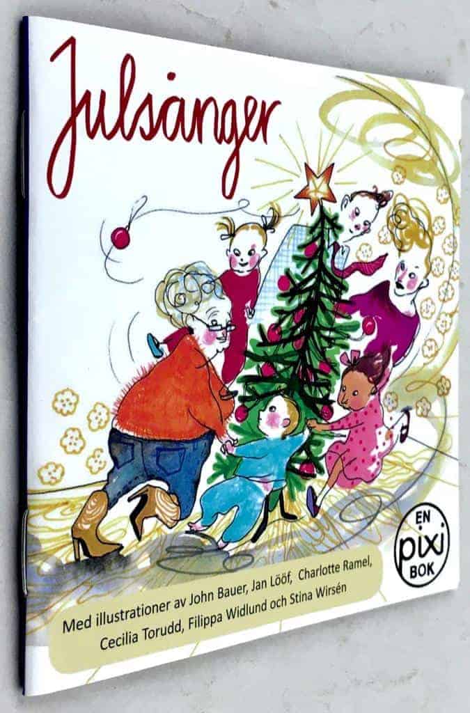 John Bauer ; Jan Lööf ; Charlotte Ramel ; Cecilia Torudd ; Filippa Widlund ; Stina Wirsén : Julsånger [Pixibok]
