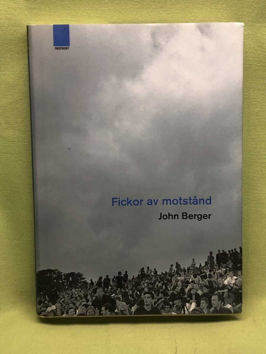 John Berger : Fickor av motstånd