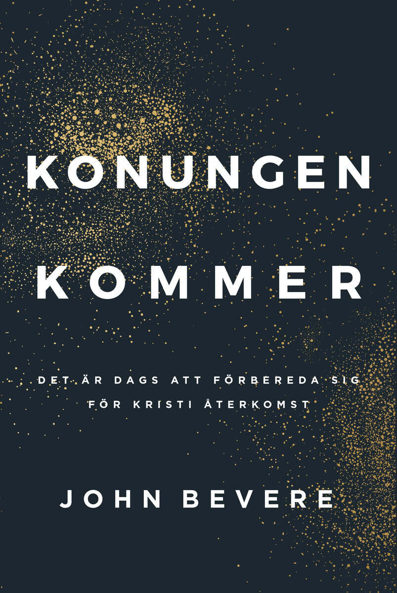 John Bevere : Konungen kommer