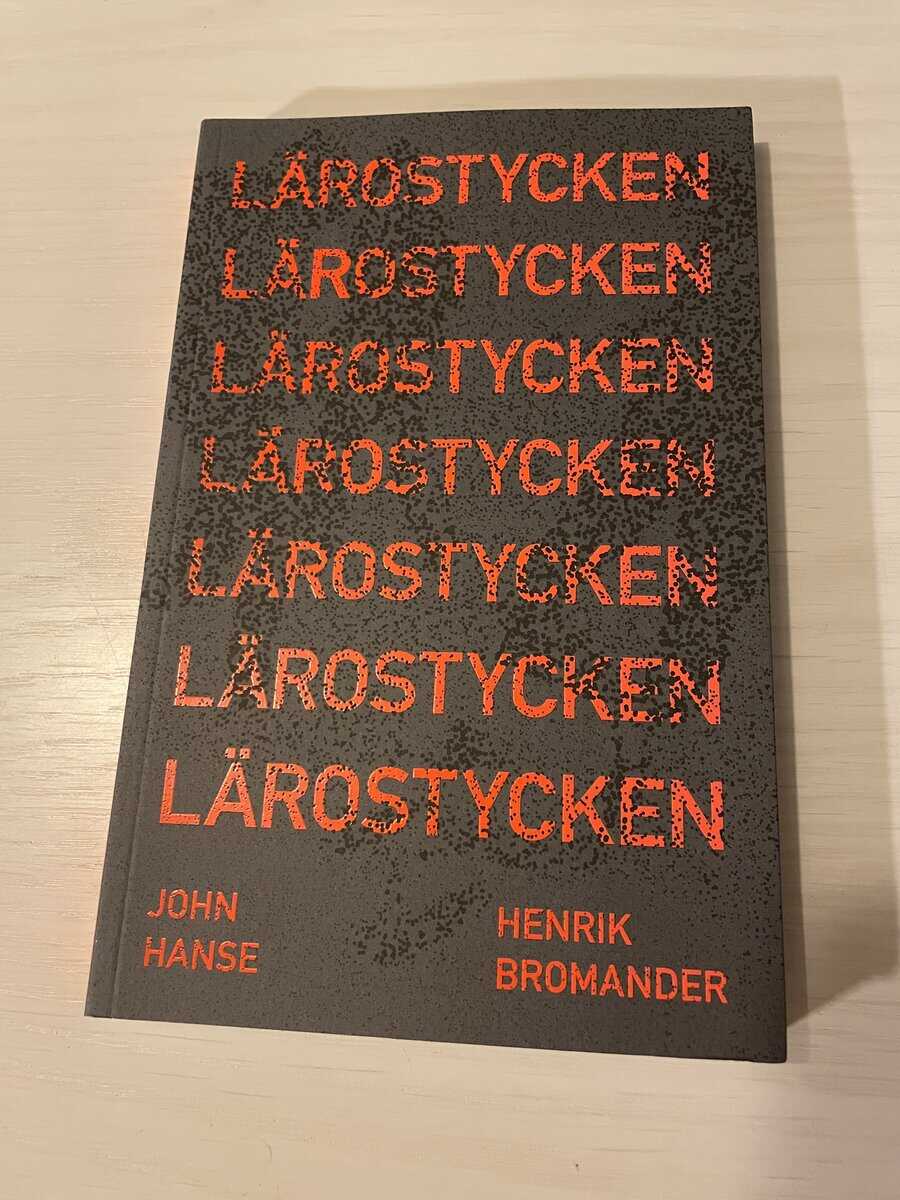 Hanse, John, Bromander, Henrik : Lärostycken