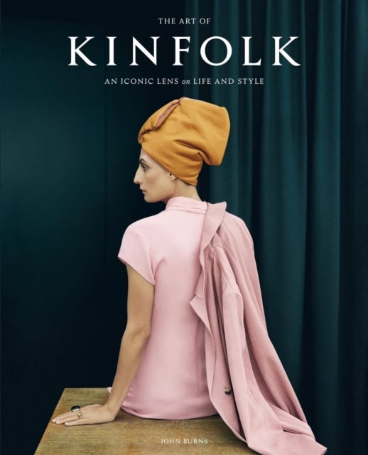John Burns : The art of Kinfolk