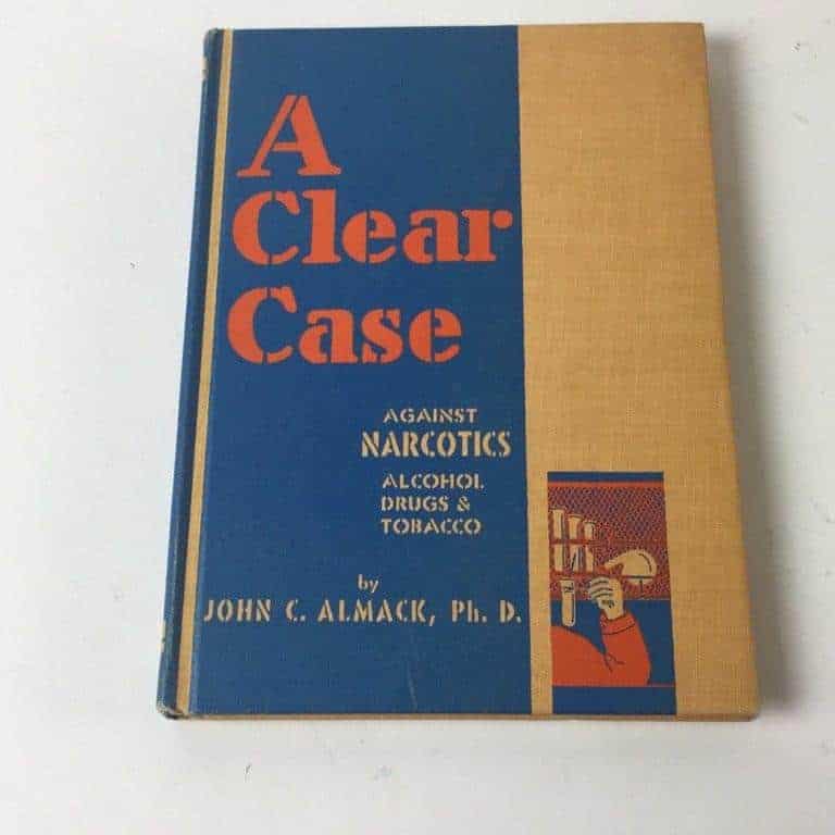 John C. Almack : A Clear Case Against Narcotics, Alcohol, Tobacco, Marihuana, Opium, and Cocaine
