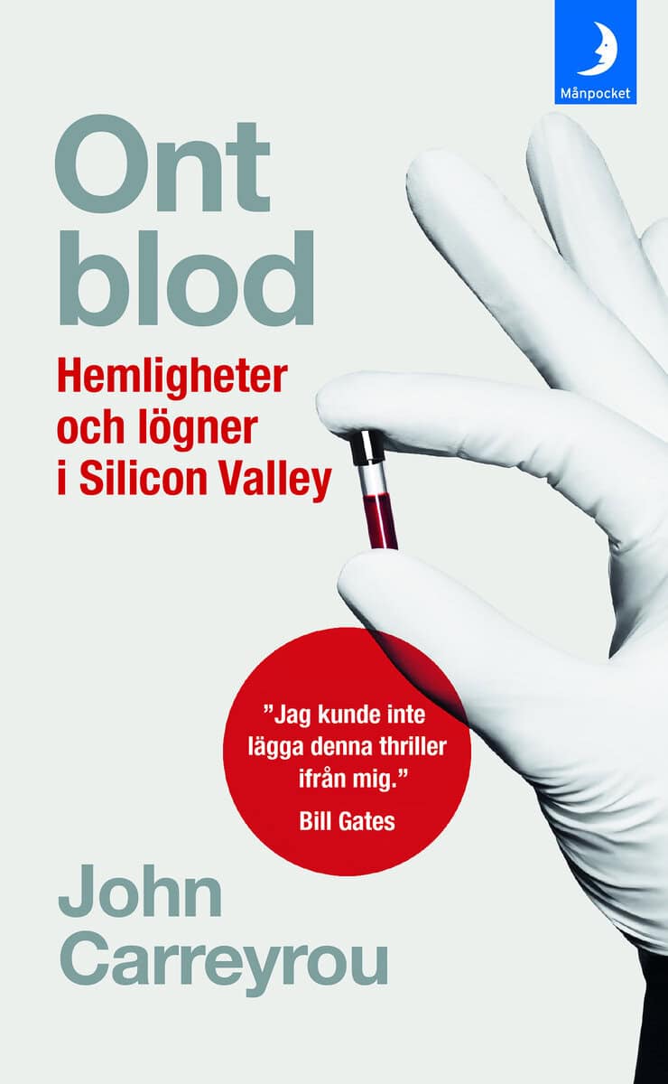 John Carreyrou : Ont blod : hemligheter och lögner i Silicon Valley