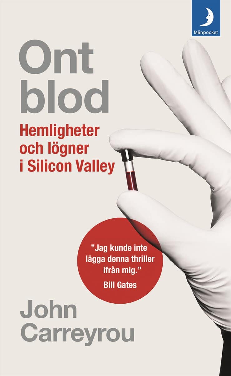 John Carreyrou : Ont blod : hemligheter och lögner i Silicon Valley