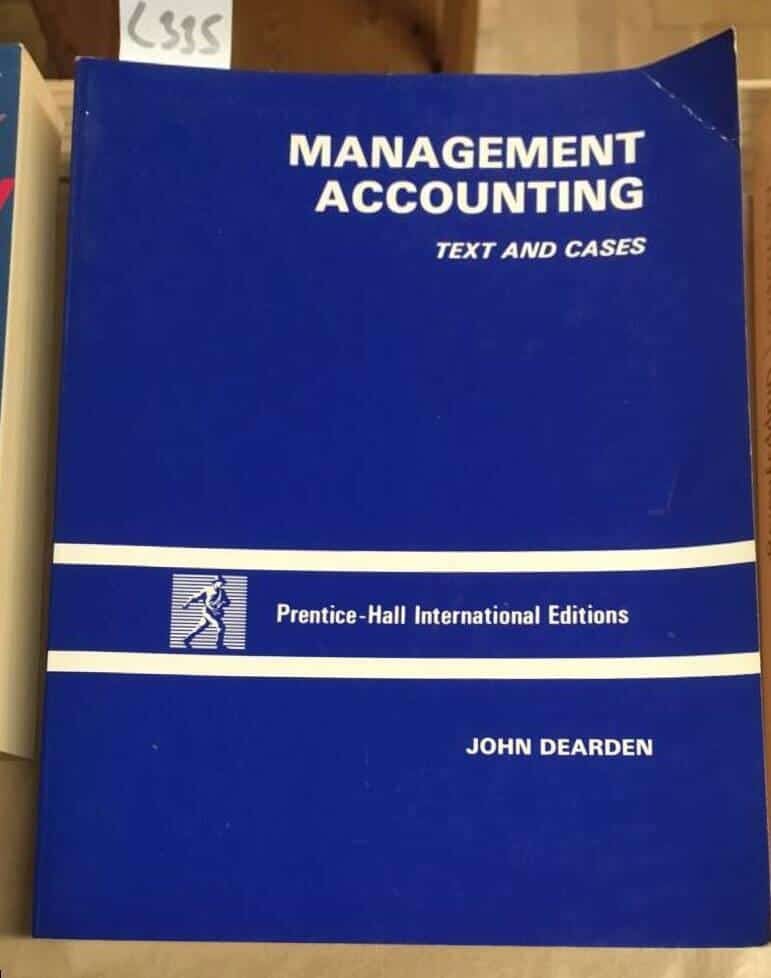 John Dearden : Management Accounting - text and cases