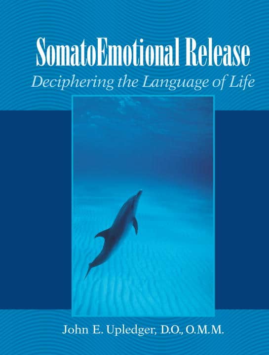 John E. Upledger : SomatoEmotional Release