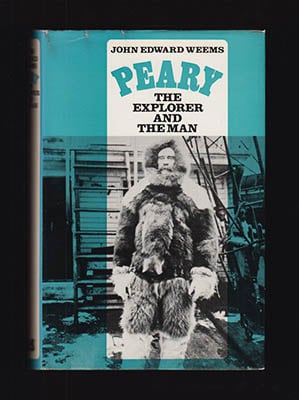 John Edward Weems : Peary. The Explorer and The Man