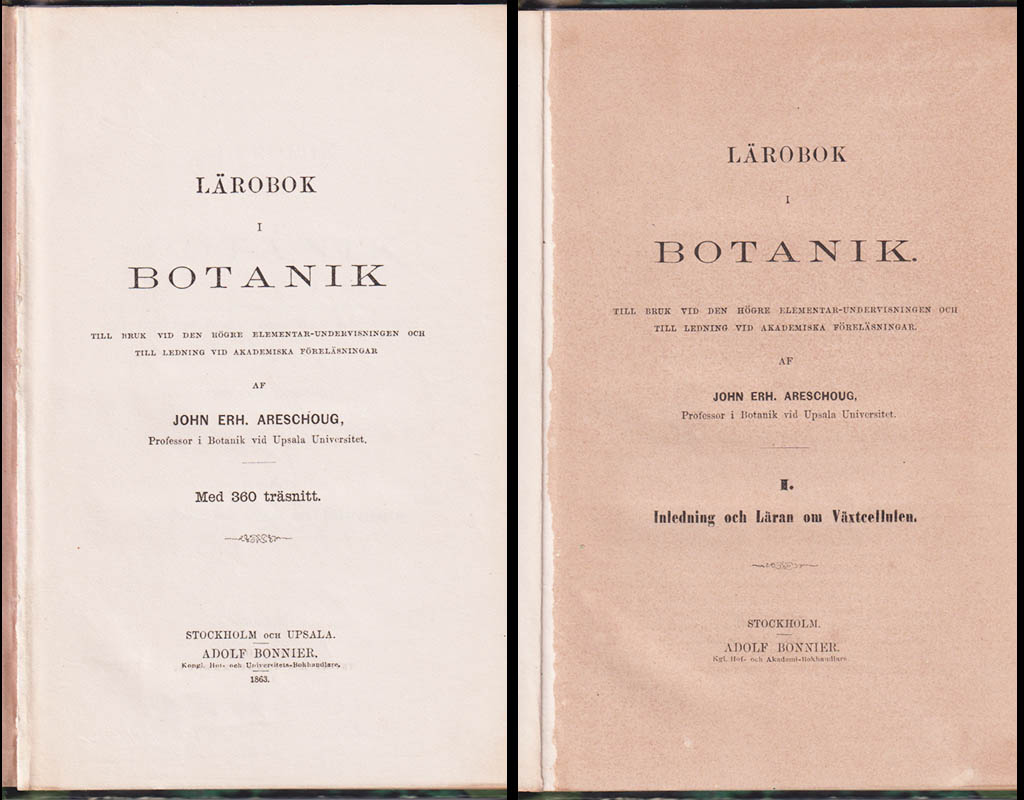 John Erh. Areschoug : Lärobok i botanik till bruk vid den högre elementar-undervisningen och till ledning vid akademiska föreläsningar. I [av II]. Inledning och Läran om Växtcellulen