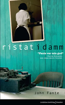 John Fante : Ristat i damm
