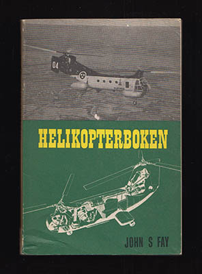 John Fay : Helikopterboken. Med ett kapitel om helikopterns användning av Yngve Norrvi
