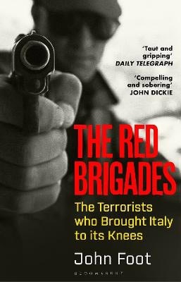 John Foot : The Red Brigades