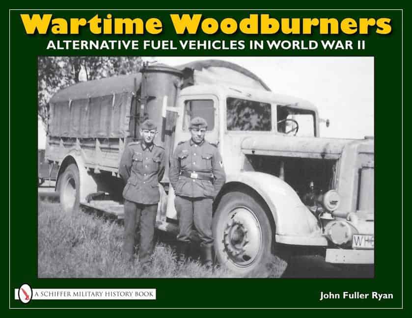 John Fuller Ryan : Wartime woodburners - alternative fuel vehicles in world war ii