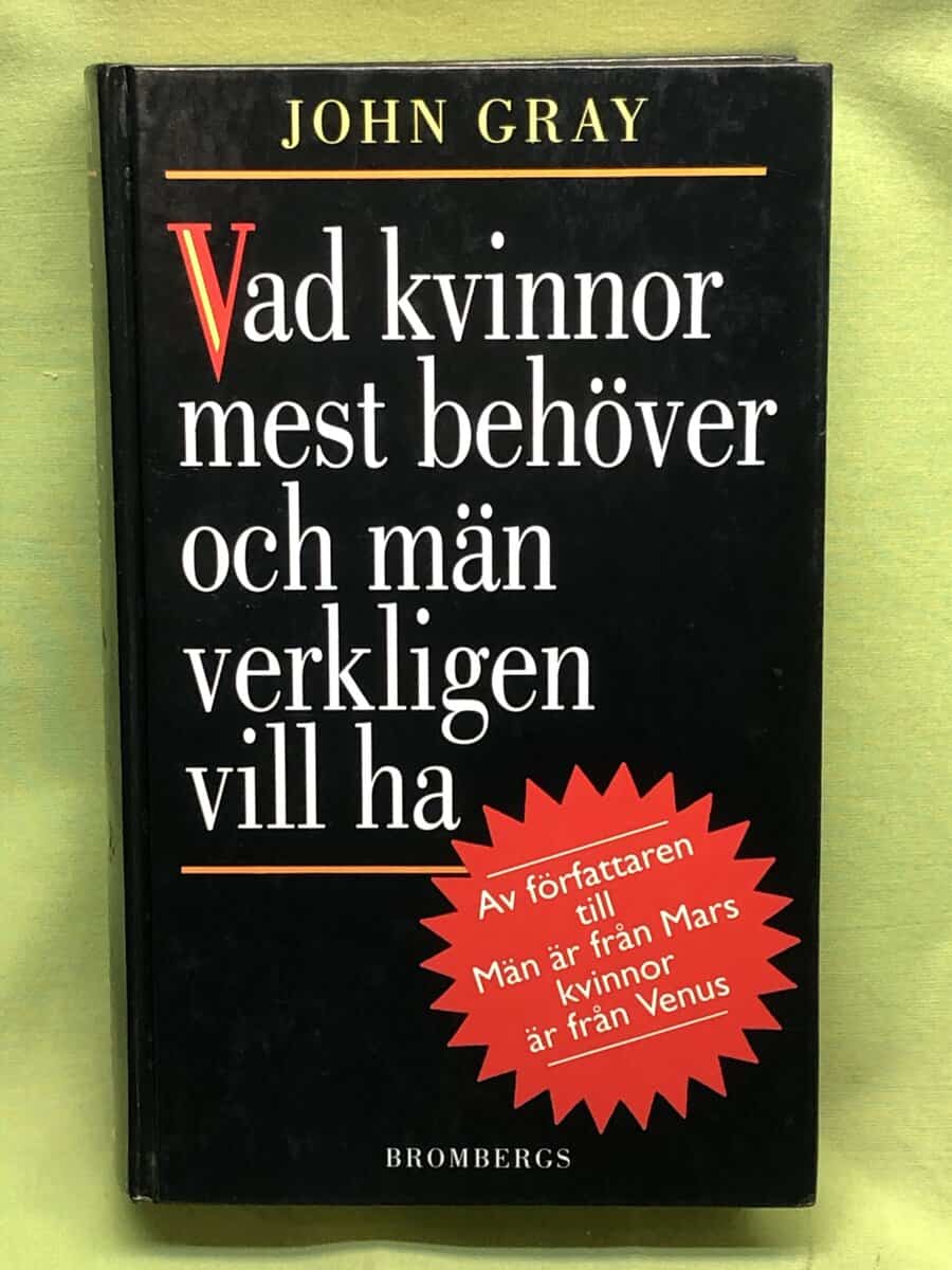 John Gray : Vad kvinnor mest behöver och män verkligen vill ha