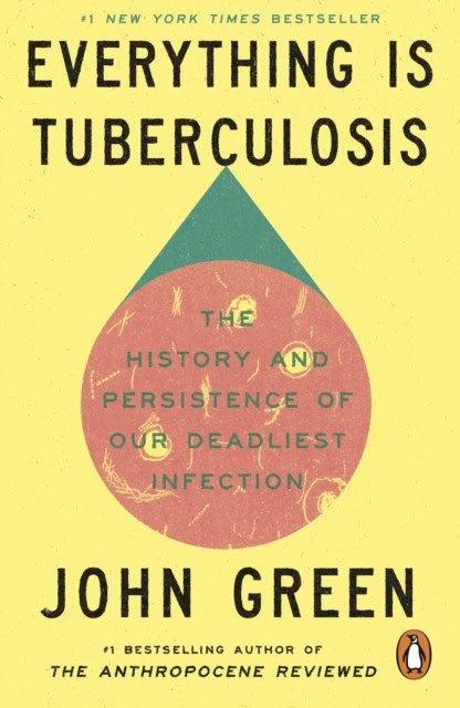 John Green : Everything Is Tuberculosis