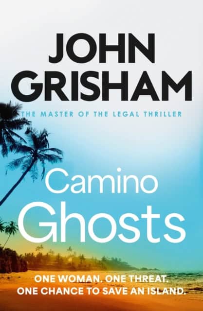 John Grisham : Camino Ghosts