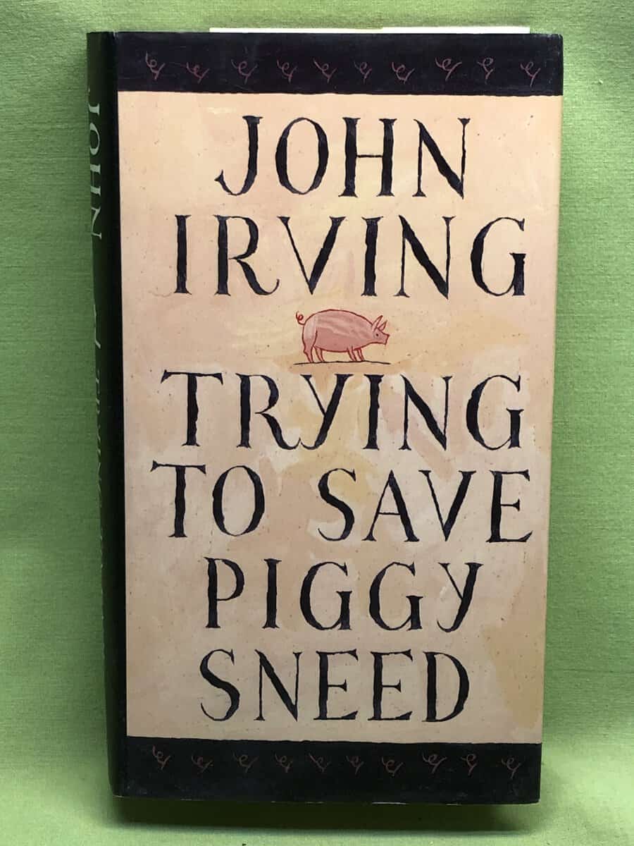 John Irving : Trying to Save Piggy Sneed
