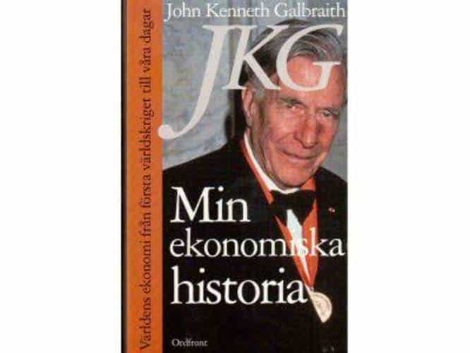 John Kenneth Galbraith : Min ekonomiska historia. Världens ekonomi från första världskriget till våra dagar
