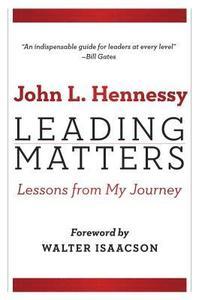 John L Hennessy : Leading Matters